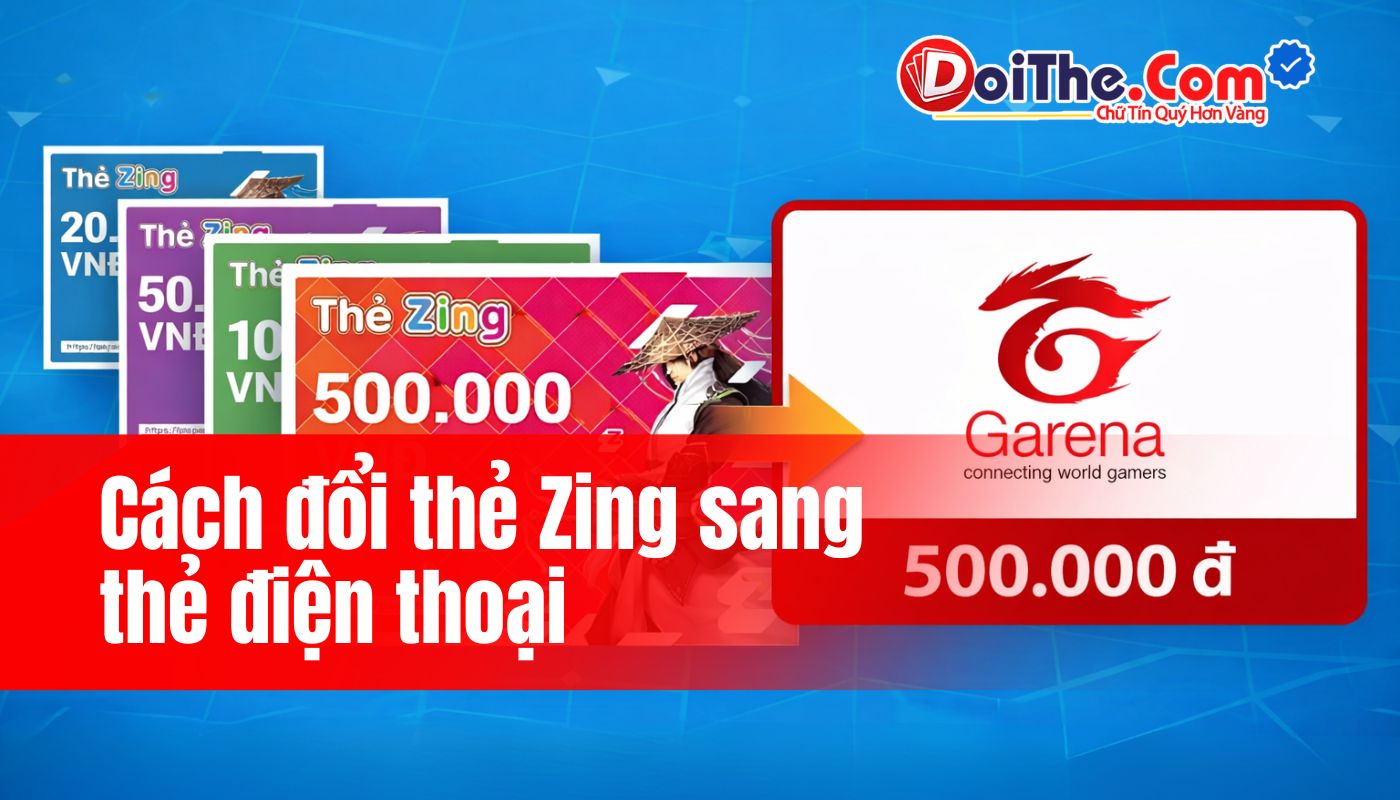 Hướng dẫn cách đổi thẻ Zing sang thẻ Garena nhanh chóng
